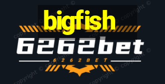 bigfish