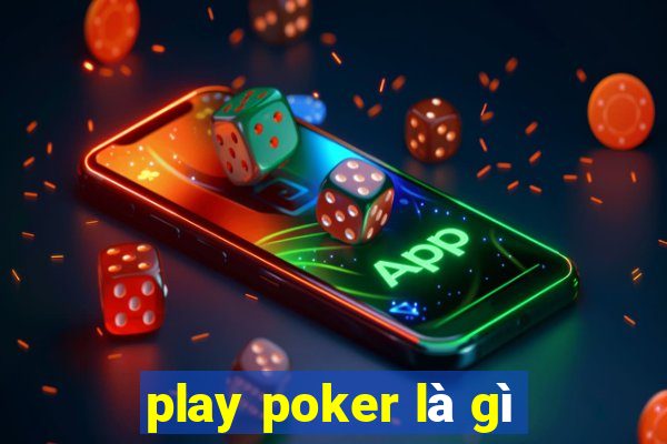 play poker là gì