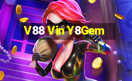 V88 Vin Y8Gem