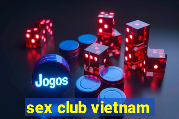 sex club vietnam