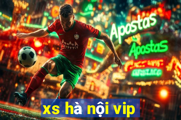 xs hà nội vip