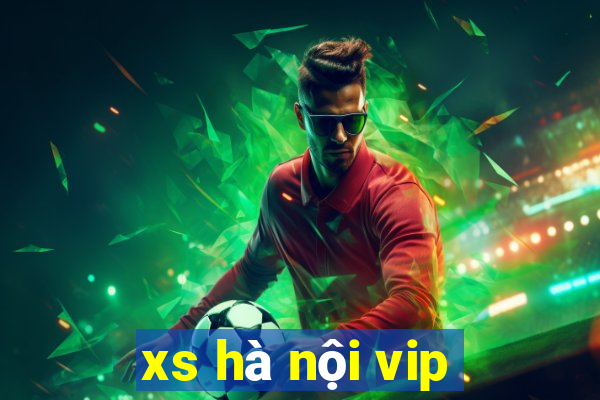 xs hà nội vip