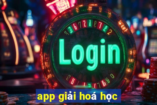 app giải hoá học