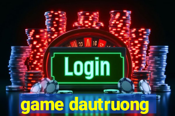 game dautruong