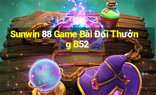 Sunwin 88 Game Bài Đổi Thưởng B52