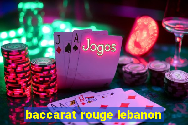 baccarat rouge lebanon