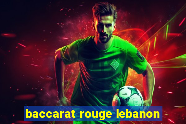 baccarat rouge lebanon