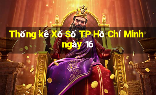 Thống kê Xổ Số TP Hồ Chí Minh ngày 16