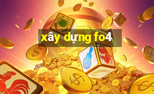 xây dựng fo4