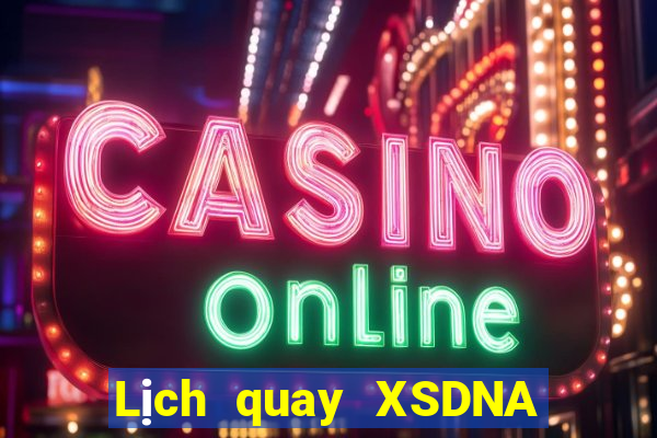 Lịch quay XSDNA ngày 1