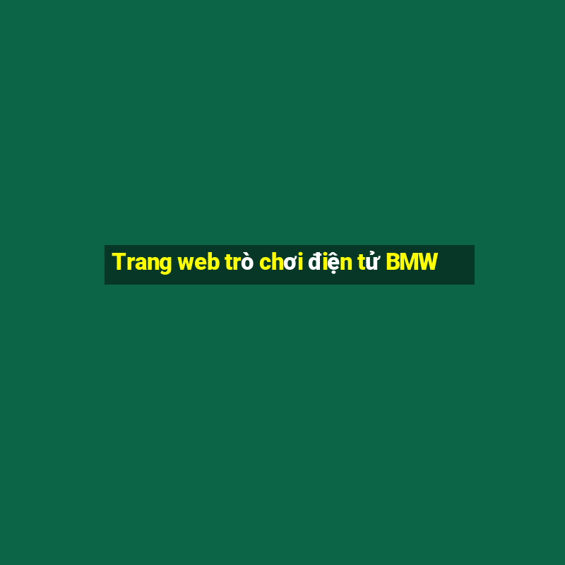 Trang web trò chơi điện tử BMW