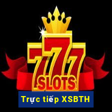 Trực tiếp XSBTH