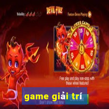 game giai tri