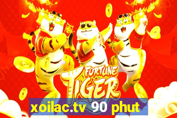 xoilac.tv 90 phut