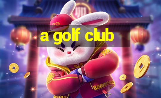 a golf club