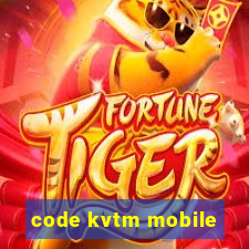 code kvtm mobile