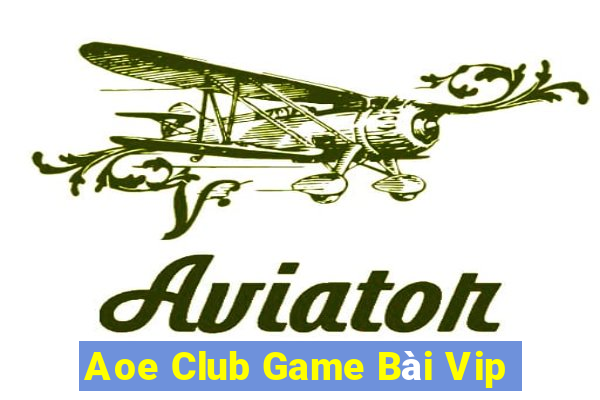 Aoe Club Game Bài Vip