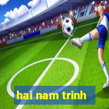 hai nam trinh