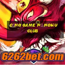 cổng game nổ nohu club