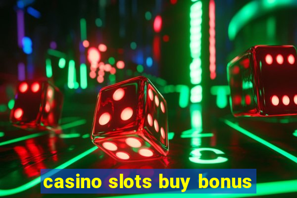 casino slots buy bonus