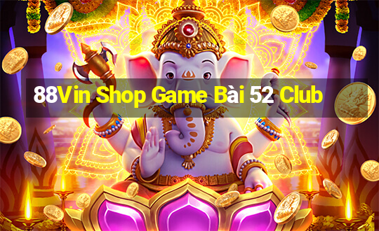 88Vin Shop Game Bài 52 Club