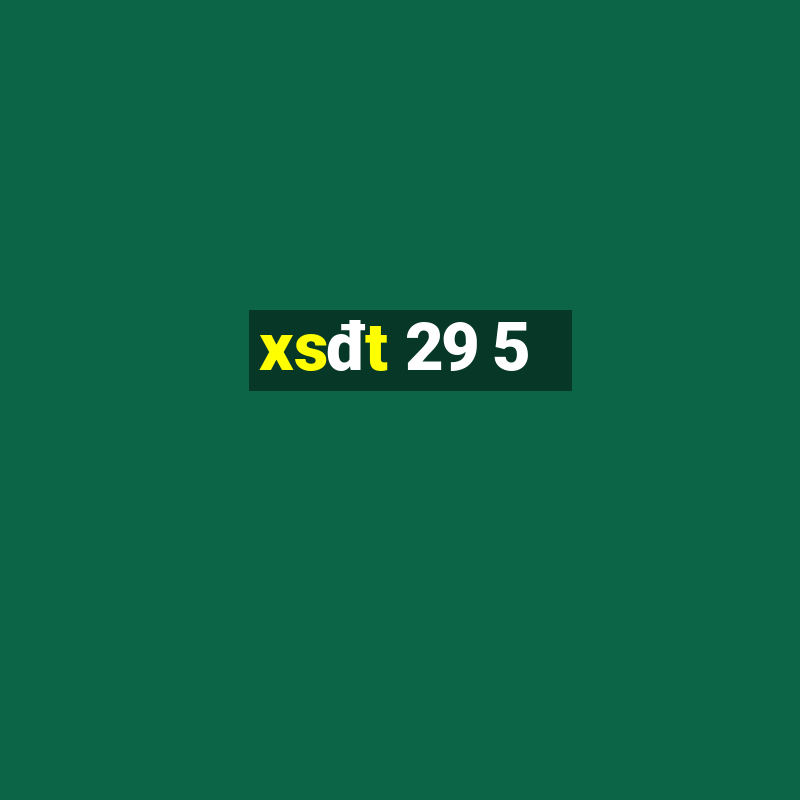 xsđt 29 5