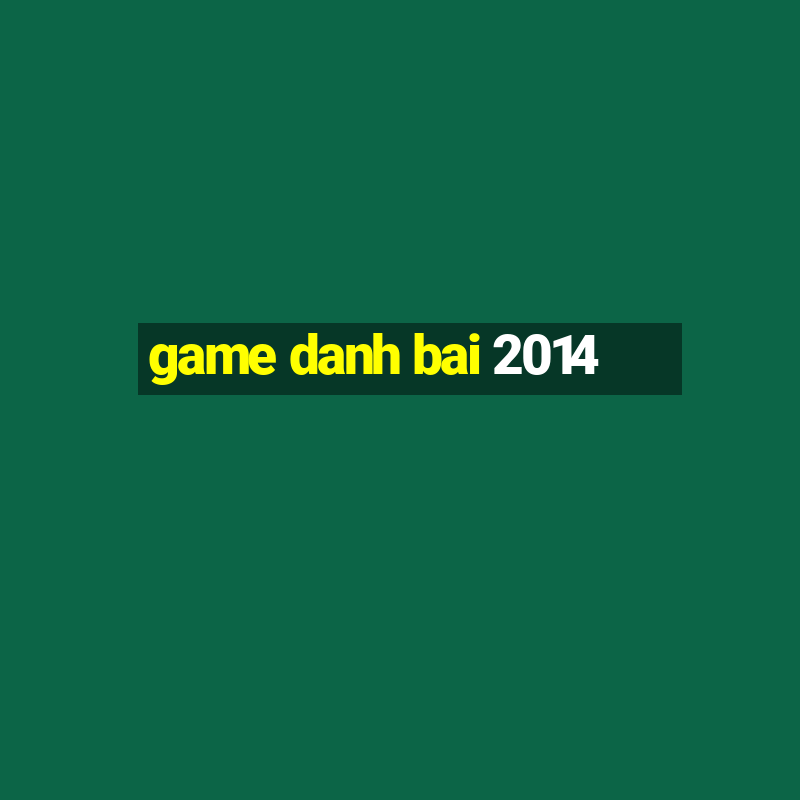 game danh bai 2014