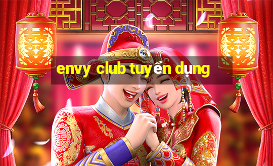 envy club tuyển dụng