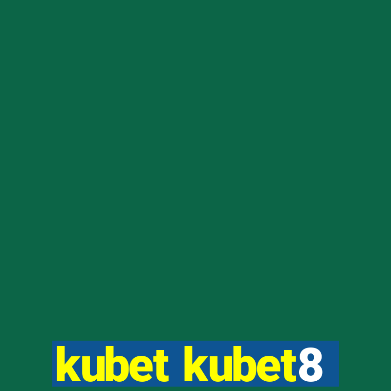 kubet kubet8