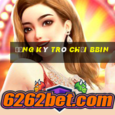 Đăng ký trò chơi bbin