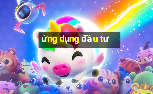 ứng dụng đầu tư