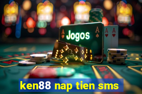 ken88 nap tien sms