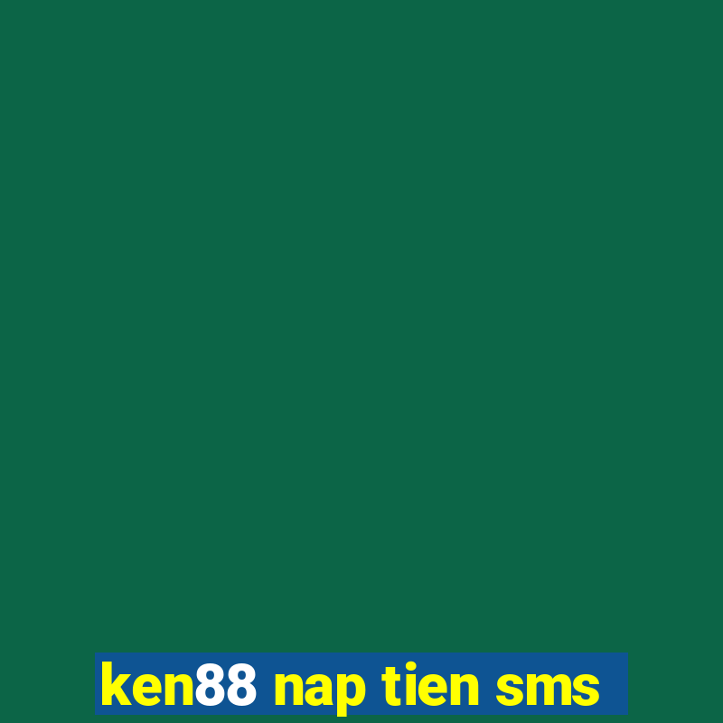 ken88 nap tien sms