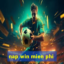 nap win mien phi