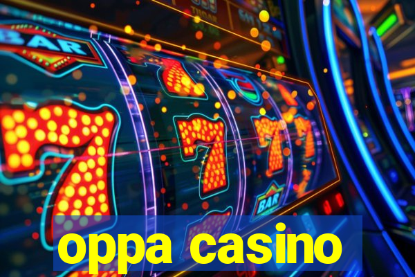 oppa casino