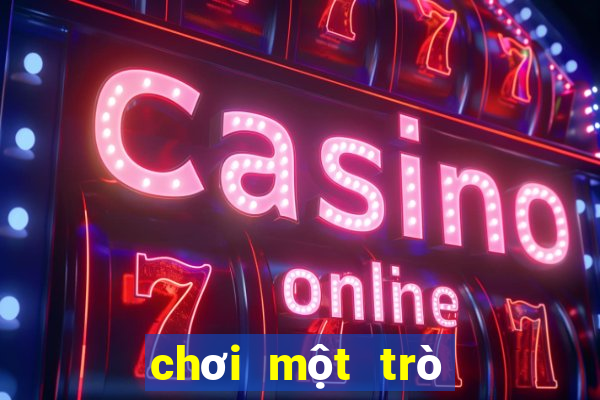 chơi một trò chơi miễn phí