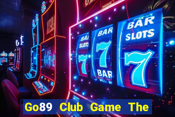 Go89 Club Game The Bài Hay Nhất 2021