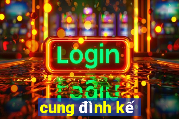 cung đình kế