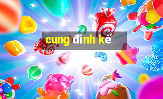 cung đình kế