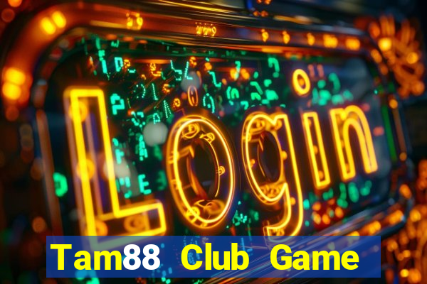 Tam88 Club Game The Bài Mobile 2021