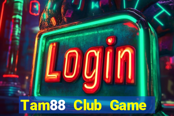 Tam88 Club Game The Bài Mobile 2021