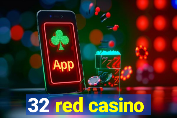 32 red casino