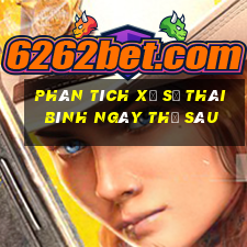 Phân tích xổ số thái bình ngày thứ sáu