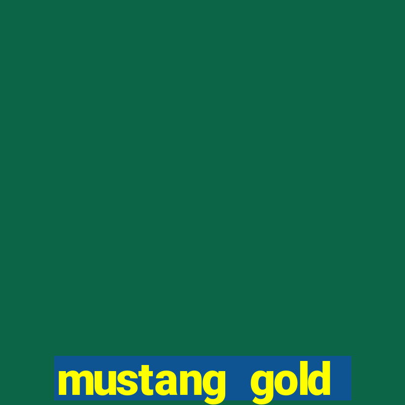 mustang gold echtgeld slot