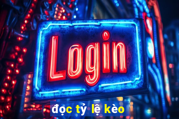 đọc tỷ lệ kèo