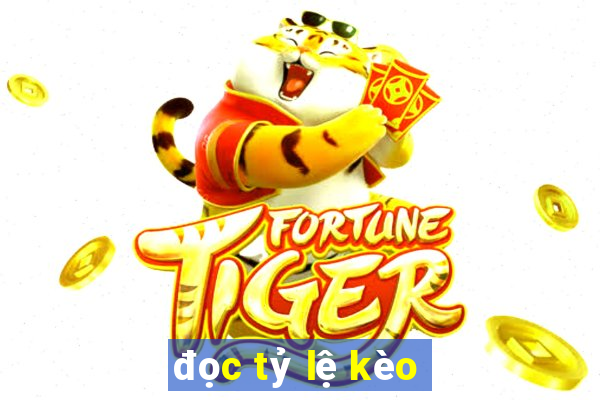 đọc tỷ lệ kèo