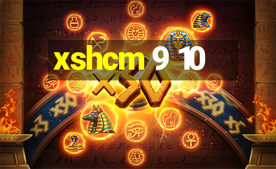 xshcm 9 10