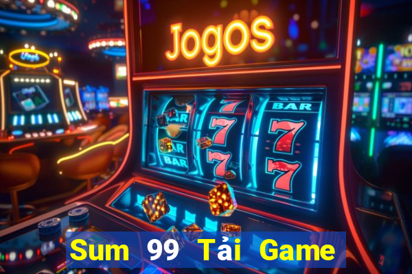 Sum 99 Tải Game Bài Nhất Vip