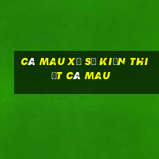 cà mau xổ số kiến thiết cà mau