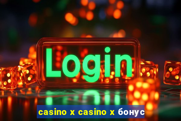 casino x casino x бонус